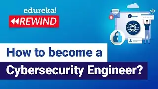 How to become a Cybersecurity Engineer? | Cybersecurity Salary | Cybersecurity | Edureka Rewind -