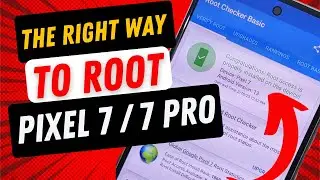 How to Root Google Pixel 7 /7 Pro with Magisk | Latest Tutorial 2024