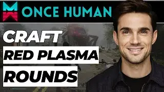 How to Craft Red Plasma Rounds in Once Human (2024 Updated)