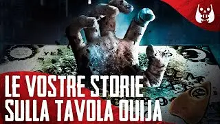 LE VOSTRE STORIE sulla TAVOLA OUIJA e LA MIA OPINIONE