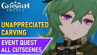 The Unappreciated Carving Cutscenes | Graven Innocence Event Quest | Genshin Impact 3.0