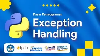 Praktisi Mengajar 2024: Python Exception Handling | Teknik Informatika UNSP | E4