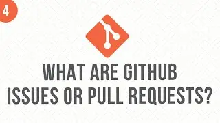 #4 - Git & GitHub Issues and Pull Requests Tutorial