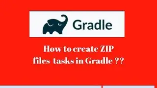 Gradle Tutorial #15 : How to create zip files in gradle custom task ( Build scripts in Gradle)