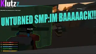 Unturned Survival MultiPlayer: I'm Baaaack!!