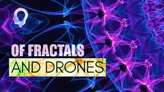 Of Fractals And Drones