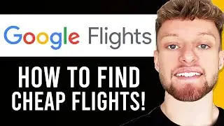 How To Use Google Flights To Find Cheap Flights (3 Tricks!)