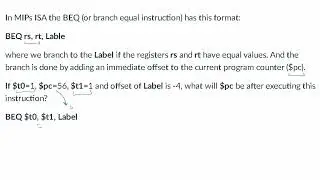 In MIPs ISA the BEQ (or branch equal instruction) has...  | CPE 142. Advanced Computer Organization.