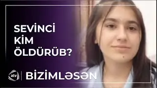 Ailəsi 15 yaşlı Sevincin qatilini axtarır / Bizimləsən