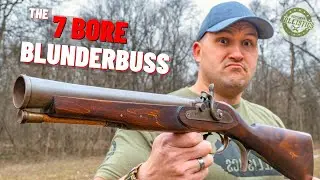 The 7 BORE Blunderbuss (Ye Olde Boomstick!!!)