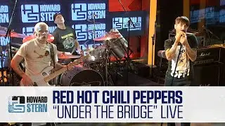 Red Hot Chili Peppers “Under the Bridge” Live on the Stern Show