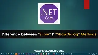 C# .NET Core Tutorials In Urdu & Hindi - Difference between Form's Show and ShowDialog Methods