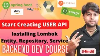 Start Creating User API | Installing Lombok | Creating Entity | Creating Services | Backend Course