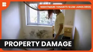 Tenants’ Shocking Behaviour! - Nightmare Tenants Slum Landlords