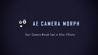 AE Camera Morph for After Effects