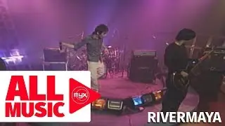 RIVERMAYA – Liwanag sa Dilim (MYX Live! Performance)