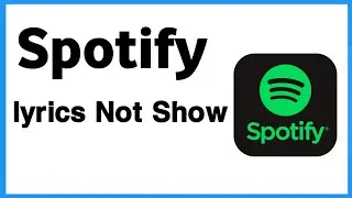 Spotify Lyrics Not Showing | How To Fix Spotify Not Showing Lyrics