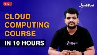 Cloud Computing Course | Learn Cloud Computing Course | Intellipaat