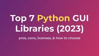 7 Top Python GUI Libraries (2023) [Pricing, Pros, Cons, & 5 factors to help you choose]