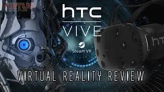 The VR Experience | HTC Vive / SteamVR Review