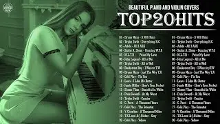 Top 20 Piano and Violin  covers of Popular Songs 2021 |🎵Beautiful Piano and instrumental Music