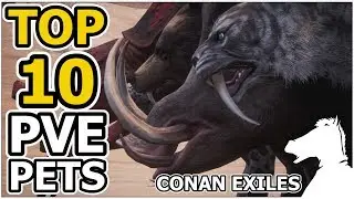 Top 10 PvE Pets | CONAN EXILES