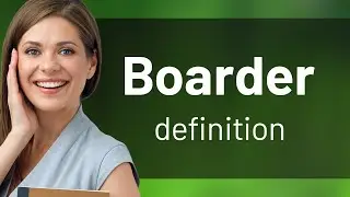 Boarder • definition of BOARDER