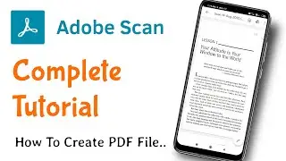 Create High Quality PDF Files Using Adobe Scan | Adobe Scan Complete Tutorial 2021