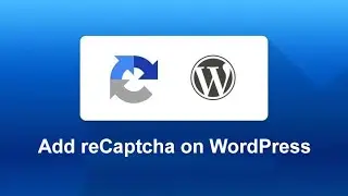 How to Add reCaptcha on WordPress Website 2022