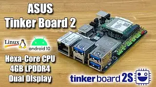 ASUS Tinker Board 2S First Look - A Powerful SBC For 2021?