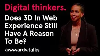 Does 3D In Web Experience Still Have A Reason To Be?〡Anaïs Iris〡AwwwardsConf Amsterdam