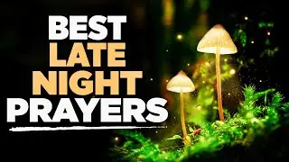 Late Night Prayers For Sleep | God's Blessing & Protection | Fall Asleep To God's Word