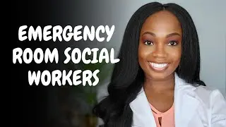 EMERGENCY ROOM  SOCIAL WORKERS | Introduction to Social Work