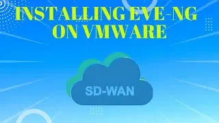 SD-10:Install & Configure EVE-NG on VMWare Workstation