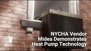 Midea America: NYCHA Vendor Demonstrates Heat Pump Technology Being Developed for Public Housing