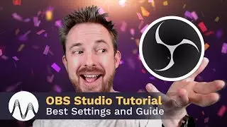 OBS Studio Tutorial - Best Settings and Guide