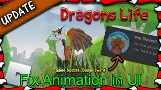 ROBLOX | Dragons Life - Fix Animation in UI & Badge Award! #45 - 1080HD