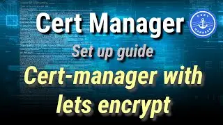 [ Kube 37.1 ] Set up Lets Encrypt in Kubernetes | Cert manager tutorial