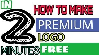 How To Make A Premium Logo in 2 Minutes - For Free