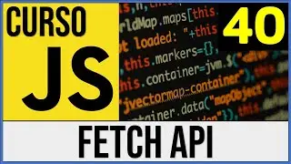 JavaScript Fetch API (Programación Asíncrona) | Consumir API con JavaScript ✅| Curso JavaScript # 40