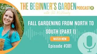 Fall Gardening from North to South (Part 1)