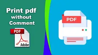 How to print pdf without comments using Adobe Acrobat Pro DC