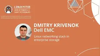 [RUS] Dmitry Krivenok (Dell EMC): Linux networking stack in enterprise storage / #LinuxPiter