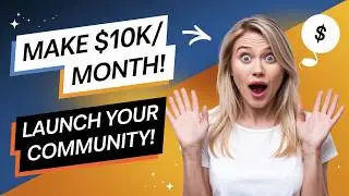 Proven Formula to Reach $10K Per Month with a Community in 2024!