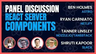 Discussion on React server components with Ryan Carniato, Tanner Linsley, & Ben Holmes