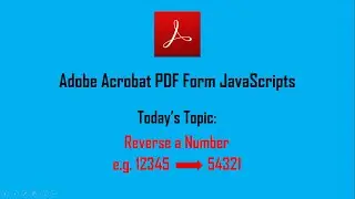 PDF Form Script to Reverse a Number e. g. 12345 to 54321; 0012 to 1200  | Adobe Acrobat Form Script