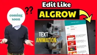 How To Edit Videos Like @Algrow || How To Animate Text In Kinemaster