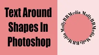 How To Wrap Text Around A Shape In Photoshop | Simple, Quick And Easy | MollyBBMedia