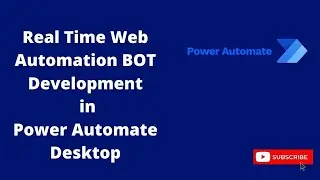 Real Time Project In Web Automation In Power Automate Desktop