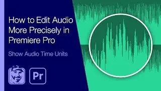 How to Edit Audio More Precisely in Premiere Pro Timeline (Show Audio Time Units)